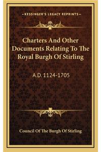 Charters And Other Documents Relating To The Royal Burgh Of Stirling