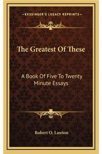 The Greatest of These