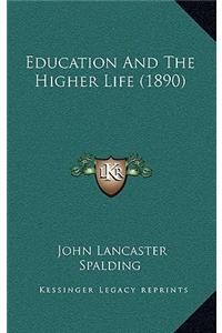 Education and the Higher Life (1890)