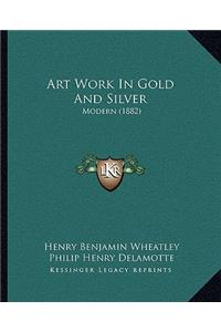 Art Work in Gold and Silver