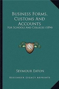 Business Forms, Customs And Accounts