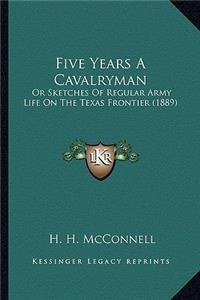 Five Years a Cavalryman