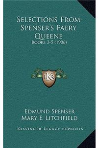 Selections from Spenser's Faery Queene