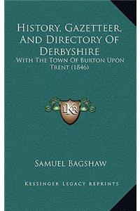History, Gazetteer, And Directory Of Derbyshire
