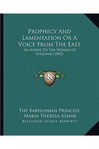 Prophecy And Lamentation Or A Voice From The East