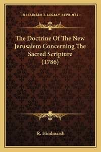 Doctrine Of The New Jerusalem Concerning The Sacred Scripture (1786)
