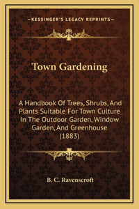 Town Gardening