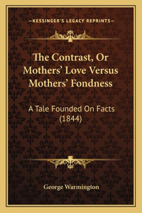 Contrast, Or Mothers' Love Versus Mothers' Fondness