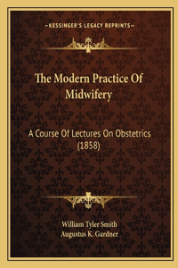 Modern Practice Of Midwifery