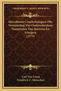 Miscellanea Conchyliologica Ofte Verzameling Van Onderscheidene Naamlysten Van Hoorens En Schelpen (1773)
