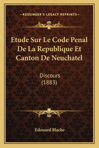 Etude Sur Le Code Penal De La Republique Et Canton De Neuchatel