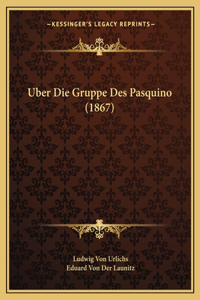 Uber Die Gruppe Des Pasquino (1867)