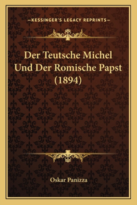 Teutsche Michel Und Der Romische Papst (1894)