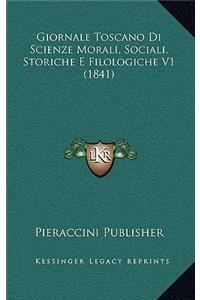 Giornale Toscano Di Scienze Morali, Sociali, Storiche E Filologiche V1 (1841)