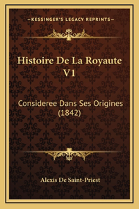 Histoire de La Royaute V1