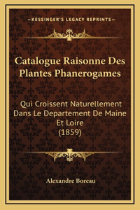 Catalogue Raisonne Des Plantes Phanerogames