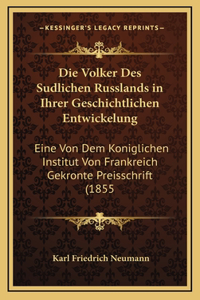 Die Volker Des Sudlichen Russlands in Ihrer Geschichtlichen Entwickelung