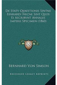 De Statv Qvaestionis Sintne Einhardi Necne Sint Qvos Ei Ascribvnt Annales Imperii Specimen (1860)