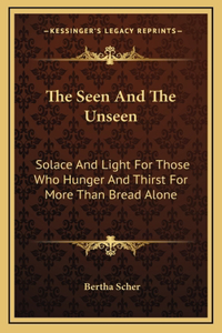 The Seen And The Unseen