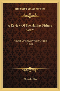 A Review Of The Halifax Fishery Award