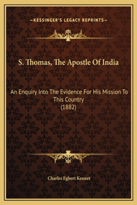 S. Thomas, The Apostle Of India