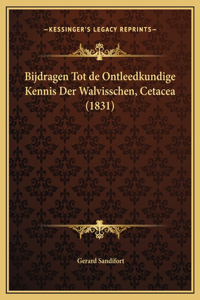 Bijdragen Tot de Ontleedkundige Kennis Der Walvisschen, Cetacea (1831)