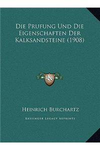 Prufung Und Die Eigenschaften Der Kalksandsteine (1908)