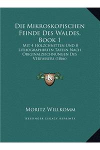 Die Mikroskopischen Feinde Des Waldes, Book 1