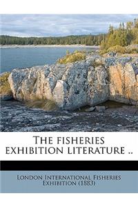 The Fisheries Exhibition Literature ..