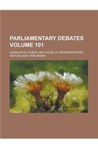 Parliamentary Debates; Legislative Council and House of Representatives Volume 101