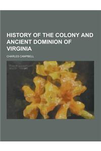 History of the Colony and Ancient Dominion of Virginia