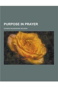 Purpose in Prayer