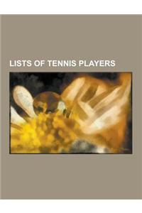 Lists of Tennis Players: List of Female Tennis Players, List of Male Tennis Players, List of Wimbledon Open Era Champions, World-Number-One Mal