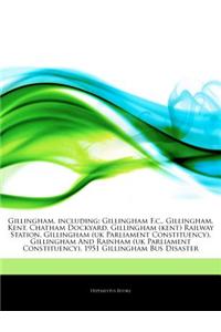 Articles on Gillingham, Including