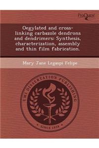 Oegylated and Cross-Linking Carbazole Dendrons and Dendrimers: Synthesis