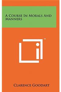 Course in Morals and Manners