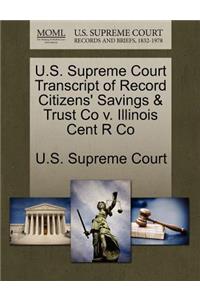U.S. Supreme Court Transcript of Record Citizens' Savings & Trust Co V. Illinois Cent R Co