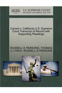 Canard V. California U.S. Supreme Court Transcript of Record with Supporting Pleadings