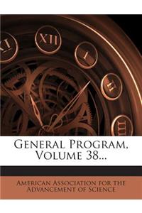 General Program, Volume 38...