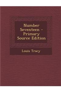 Number Seventeen - Primary Source Edition