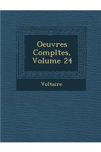 Oeuvres Completes, Volume 24