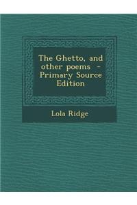 The Ghetto, and Other Poems