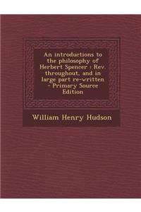 An Introductions to the Philosophy of Herbert Spencer