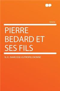 Pierre Bedard Et Ses Fils