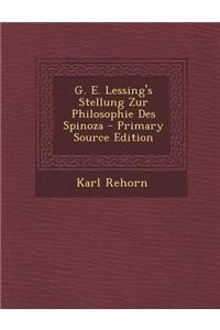 G. E. Lessing's Stellung Zur Philosophie Des Spinoza