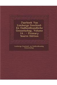 Jaarboek Van Limburgs Geschied- En Oudheidkundliche Genootschap, Volume 14...