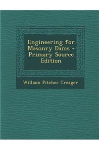 Engineering for Masonry Dams - Primary Source Edition