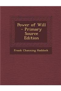 Power of Will - Primary Source Edition