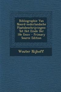 Bibliographie Van Noord-Nederlandsche Plaatsbeschrijvingen