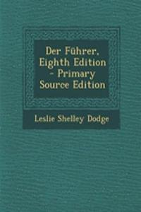 Der Fuhrer, Eighth Edition - Primary Source Edition